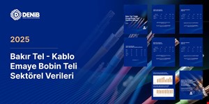 Bakır Tel-Kablo Emaye Bobin Teli Sektörel Verileri 2025