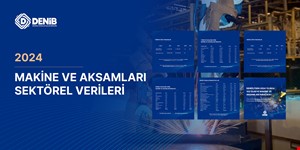 Makine ve Aksamları Sektörel Verileri 2024